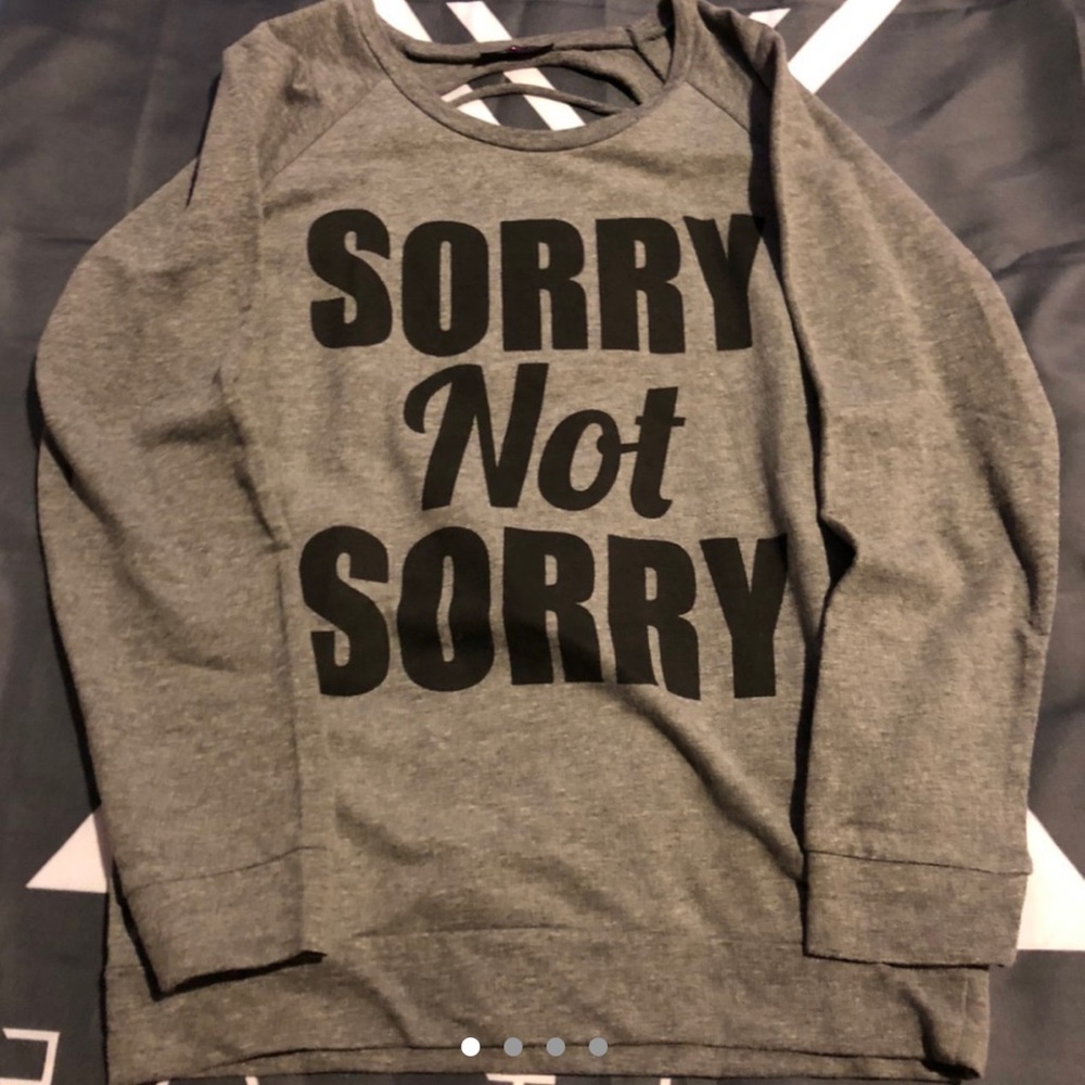 Sorry Not Sorry Long Sleeve Shirt